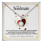 To My Soulmate...I want to spend the rest of my life with you, growing old together, experiencing all the joys and challenges life has to offer. You are my soulmate, my partner, and my forever love. Thank you. ShineOn Fulfillment