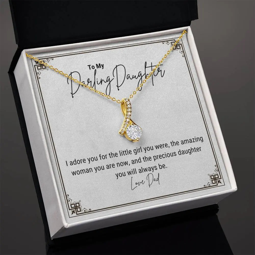 To My Darling Daughter... I adore you for the little girl you were, the amazing woman you are now, and the precious daughter you will always be. ShineOn Fulfillment
