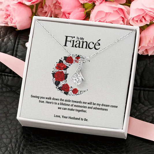 To My Fiancé...Seeing you walk down the aisle towards me will be my dream come true. Here's to a lifetime of memories and adventures we can make together. Love, Your Husband to Be. ShineOn Fulfillment