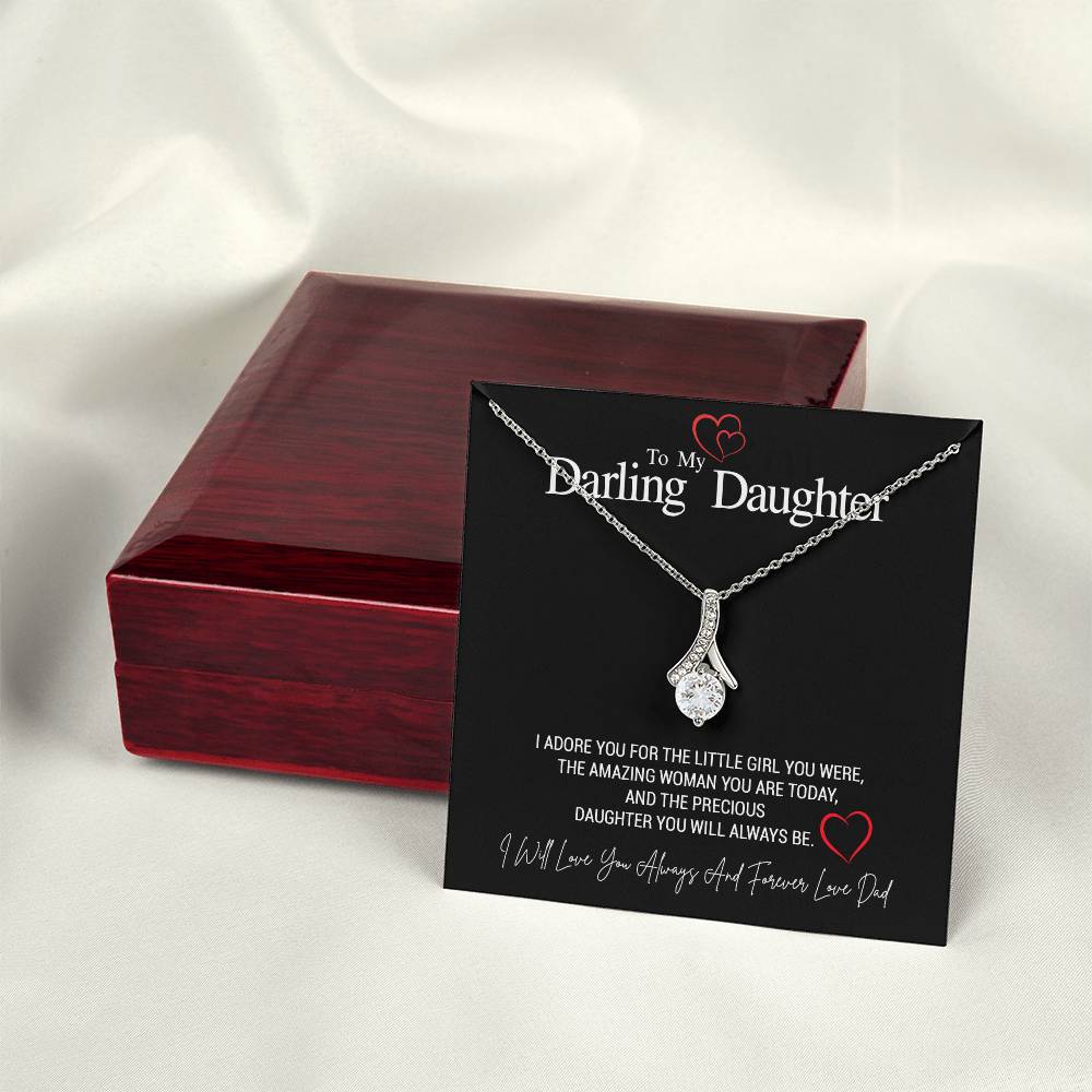 To My Darling Daughter...I ADORE YOU FOR THE LITTLE GIRL YOU WERE, THE AMAZING WOMAN YOU ARE TODAY, AND THE PRECIOUS DAUGHTER YOU WILL ALWAYS BE. LOVE DAD ShineOn Fulfillment