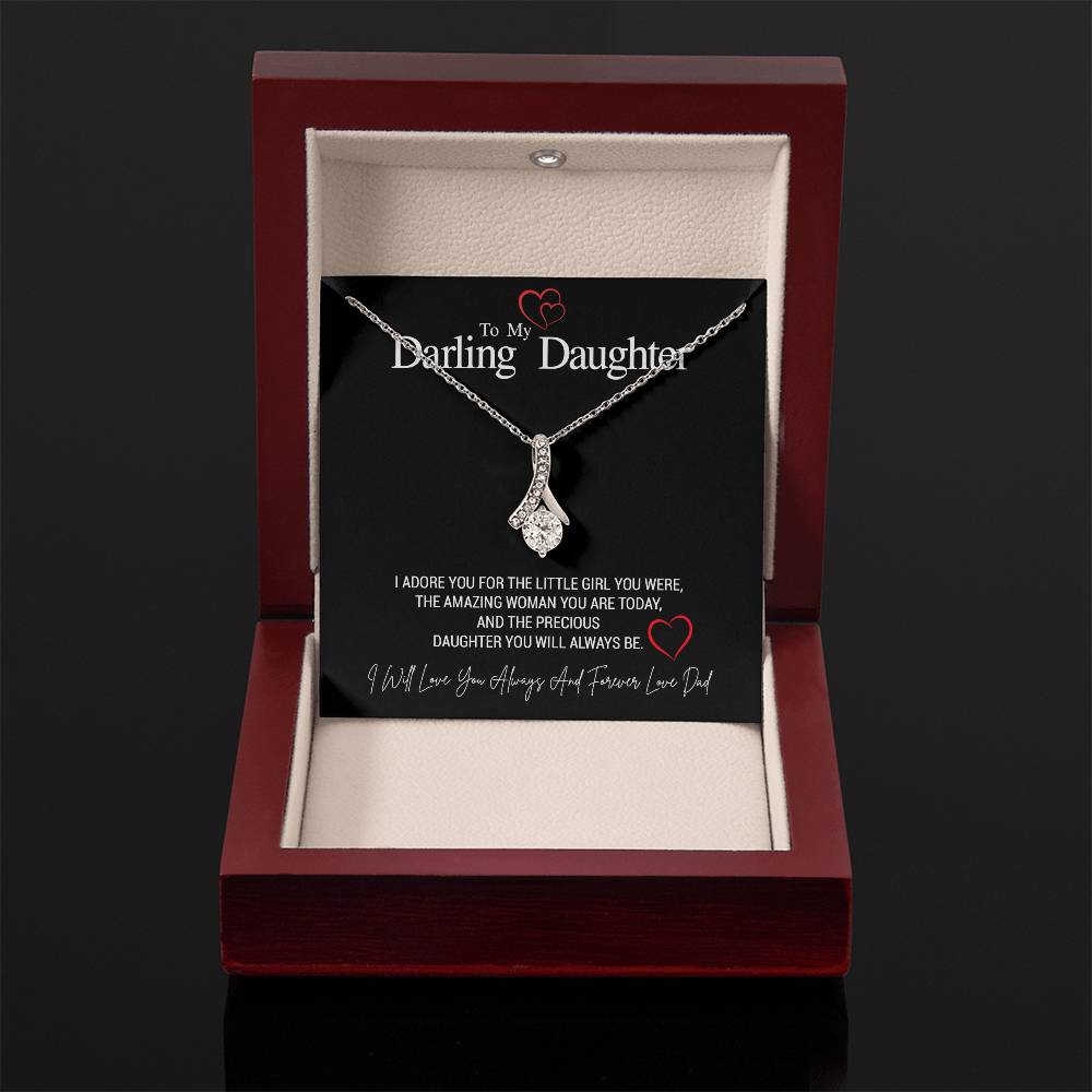 To My Darling Daughter...I ADORE YOU FOR THE LITTLE GIRL YOU WERE, THE AMAZING WOMAN YOU ARE TODAY, AND THE PRECIOUS DAUGHTER YOU WILL ALWAYS BE. LOVE DAD ShineOn Fulfillment