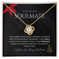 To My Dearest Soulmate...Your Love Transforms Ordinary Moments..