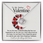 To my Darling Valentine...You are the most wonderful thing that has ever happened to me. In your eyes, I have discovered my true home. In your heart I have found the purest love and In your soul, I have found my Soulmate. ShineOn Fulfillment