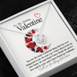 To my Darling Valentine...You are the most wonderful thing that has ever happened to me. In your eyes, I have discovered my true home. In your heart I have found the purest love and In your soul, I have found my Soulmate. ShineOn Fulfillment