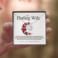 To My Darling Wife..You are the most wonderful thing that has ever happened to me. In your eyes, I have discovered my true home. In your heart I have found  the purest love and In your soul, I have found my Soulmate. ShineOn Fulfillment