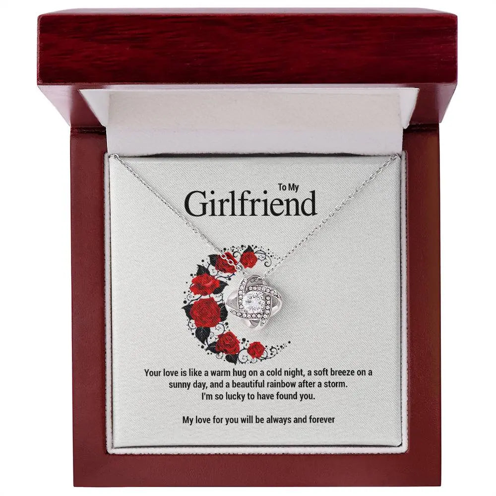 To My Girlfriend..Your love is like a warm hug on a cold night, a soft breeze on a sunny day, and a beautiful rainbow after a storm. I'm so lucky to have found you. ShineOn Fulfillment
