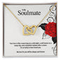 To My Soulmate...Your love is like a warm hug on a cold night, a soft breeze on a sunny day, and a beautiful rainbow after a storm. I'm so lucky to have found you. My love for you will be always and forever - Crimson Sparkler