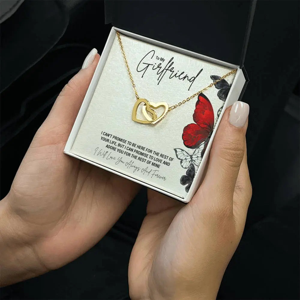 My Girlfriend...I CAN'T PROMISE TO BE HERE FOR THE REST OF YOUR LIFE, BUT I CAN PROMISE TO LOVE AND ADORE YOU FOR THE REST OF MINE - Crimson Sparkler