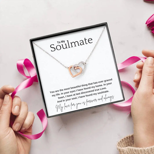 To My Soulmate... You are the most beautiful thing that has ever graced my life. In your eyes I have found my home. In your heart, I have at last discovered true Love. And In your soul, I have found my soulmate. ShineOn Fulfillment