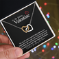 To My Darling Valentine...You are the most wonderful thing that has ever happened to me. In your eyes, I have discovered my true home. In your heart I have found the purest love and In your soul, I have found my Soulmate. ShineOn Fulfillment
