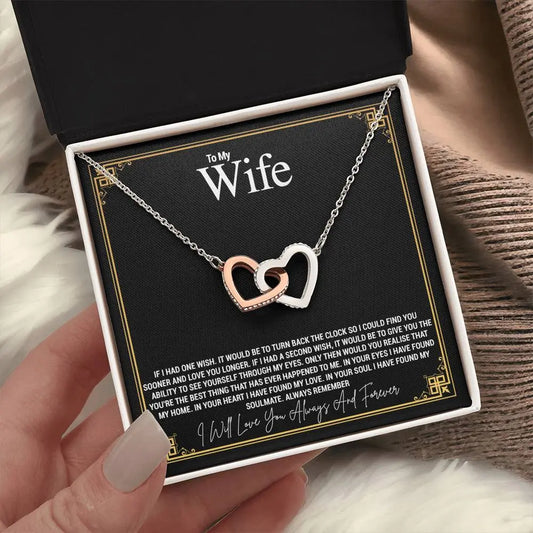 To My Wife...IF I HAD ONE WISH. IT WOULD BE TO TURN BACK THE CLOCK SO I COULD FIND YOU SOONER AND LOVE YOU LONGER IF I HAD A SECOND WISH, IT WOULD BE TO GIVE YOU THE ABILITY TO SEE YOURSELF THROUGH MY EYES. ShineOn Fulfillment