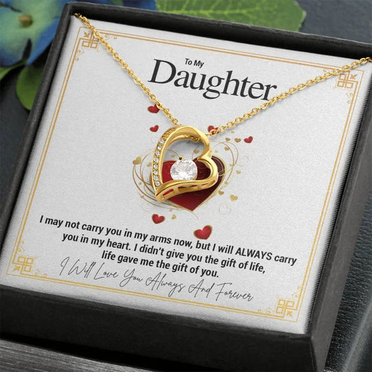 To My Daughter...I may not carry you in my arms now, but I will ALWAYS carry you in my heart. I didn't give you the gift of life, life gave me the gift of you. ShineOn Fulfillment